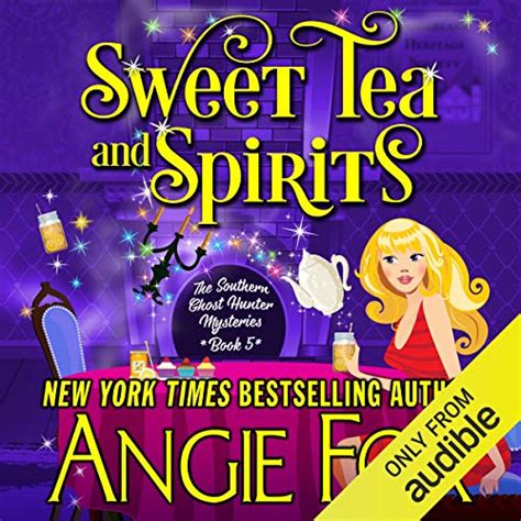 Sweet Tea and Spirits (Audio Download): Angie Fox, Tavia Gilbert ...