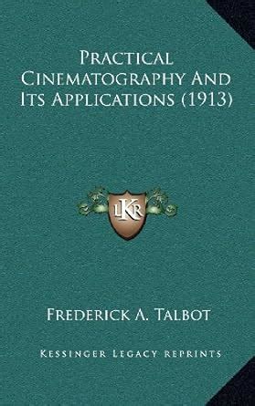 Buy Practical Cinematography and Its Applications (1913) Book Online at ...