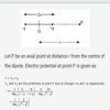 Derive an expression for potential due to an electric dipole at a point ...