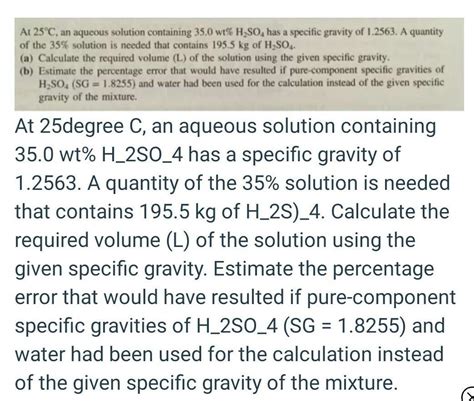 At 25°C, an aqueous solution containing 35.0 wt% H2SO4 has a specific ...