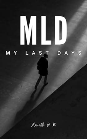MLD: My Last Days (MLD E-book Book 1) eBook : R, Aswath : Amazon.in ...