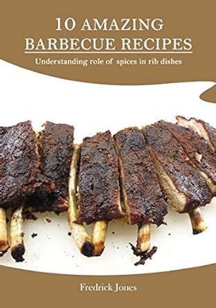 Buy 10 Amazing Barbecue Recipes: Understanding Role of Spices in Rib ...