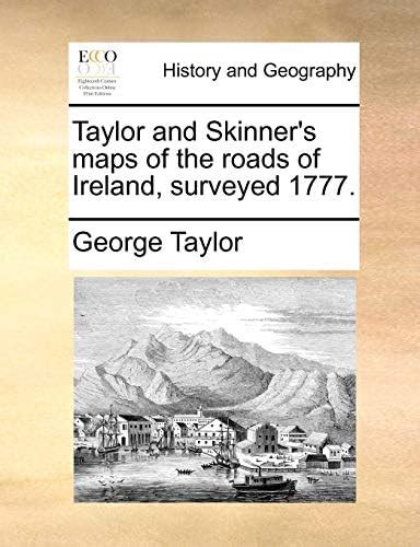 Taylor and Skinner's Maps of the Roads of Ireland, Surveyed 1777 ...