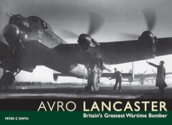 Buy Avro Lancaster: Britain's Greatest Wartime Bomber Book Online at ...