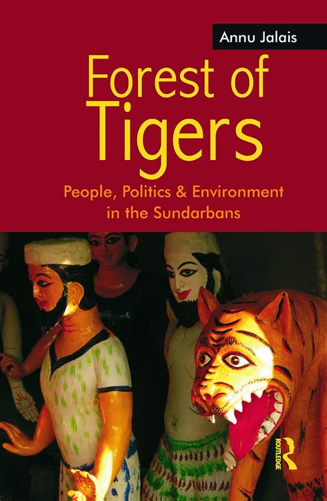 Forest of Tigers: People, Politics and Environment in the Sundarbans ...