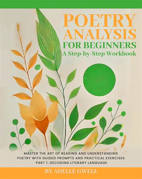 Poetry Analysis for Beginners: A Step-by-Step Workbook: Master the Art ...