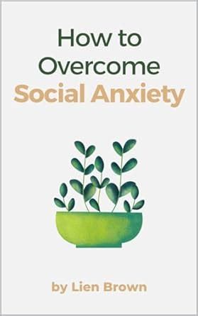 How to Overcome Social Anxiety (How to Overcome ...) eBook : Brown ...