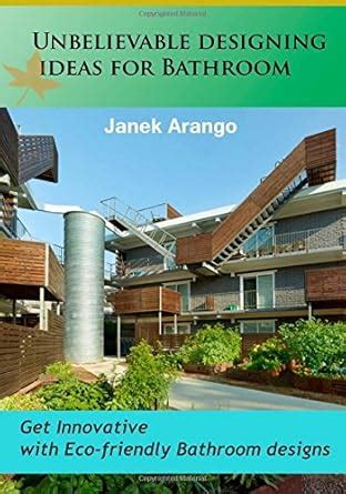 Buy Unbelievable Designing Ideas for Bathroom: Get Innovative With Eco ...