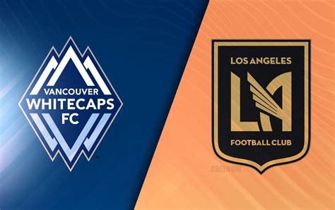 Vancouver Whitecaps vs LAFC Prediction, lineups, betting tips & odds