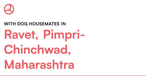 With dog housemates in Ravet, Pimpri-Chinchwad, Mah... – Roomies.co.in