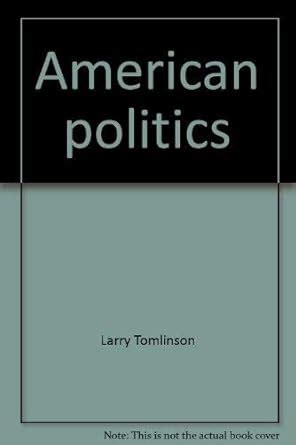 American politics: An inquiry : Larry Tomlinson: Amazon.in: Books