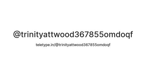 @trinityattwood367855omdoqf — Teletype