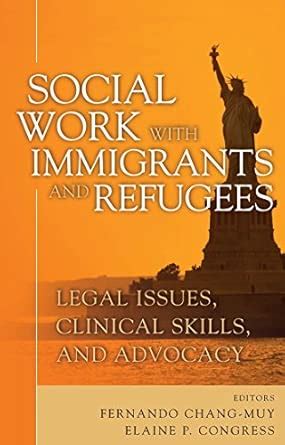 Buy Social Work with Immigrants and Refugees: Legal Issues, Clinical ...