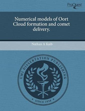 Buy Numerical Models of Oort Cloud Formation and Comet Delivery Book ...