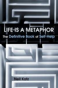 Life Is a Metaphor - The Definitive Book of Self-Help: Buy Life Is a ...