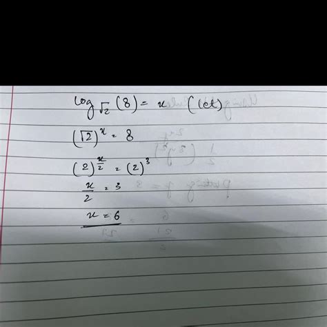 (a) The value of log√2 (8) is : (ii) 4 (iv) 8 (i) 6 (iii) 3 - Brainly.in