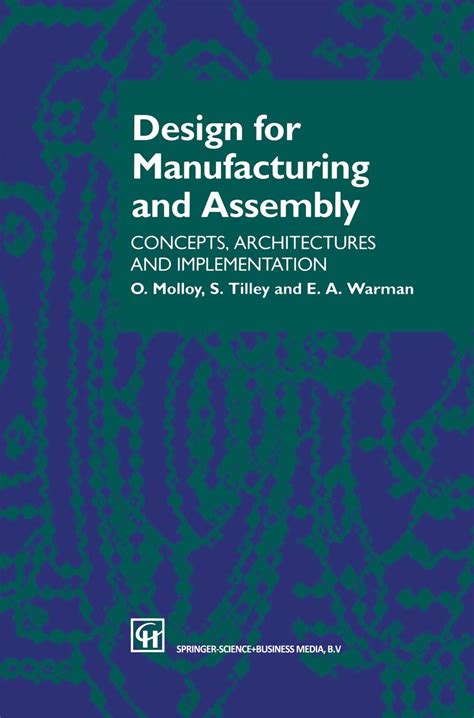 Design for Manufacturing and Assembly: Concepts, architectures and ...