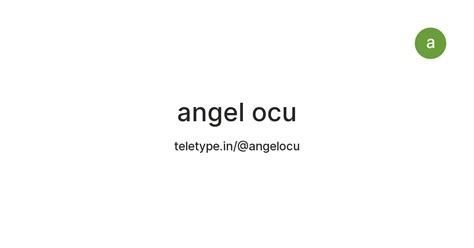 angel ocu — Teletype