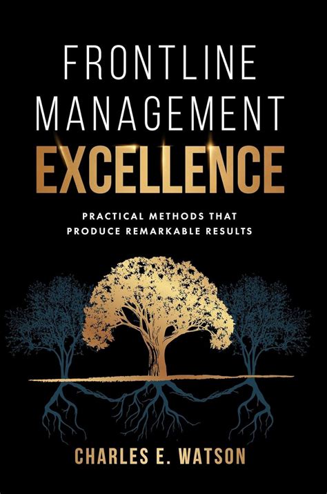 Frontline Management Excellence: Practical Methods That Produce ...