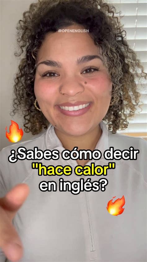 Open English | Curso de inglés online | ¿Sabes cómo decir "hace calor ...