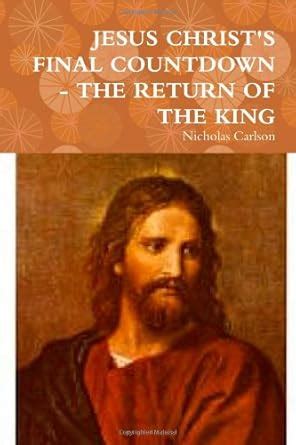 Buy Jesus Christ's Final Countdown - the Return of the King Book Online ...