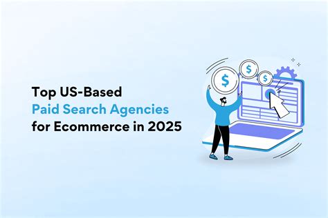 Top US-Based Paid Search Agencies for Ecommerce in 2025 - Ecommerce ...