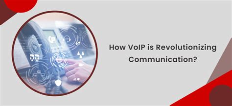 How VoIP is Revolutionizing Communication?