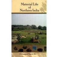 Material Life of Northern India (c. 600 BCE -300 BCE) An Archaeo ...
