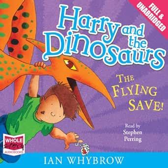 Harry and the Dinosaurs: The Flying Save! (Audio Download): Ian Whybrow ...