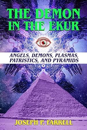 Buy The Demon in the Ekur: Angels, Demons, Plasmas, Patristics, and ...