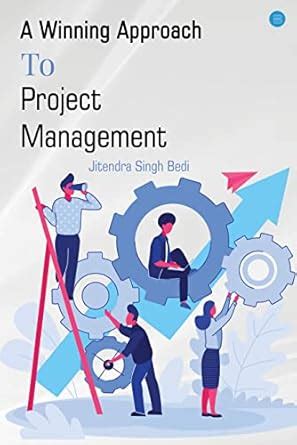 A Winning Approach To Project Management eBook : Bedi,Jitendra Singh ...