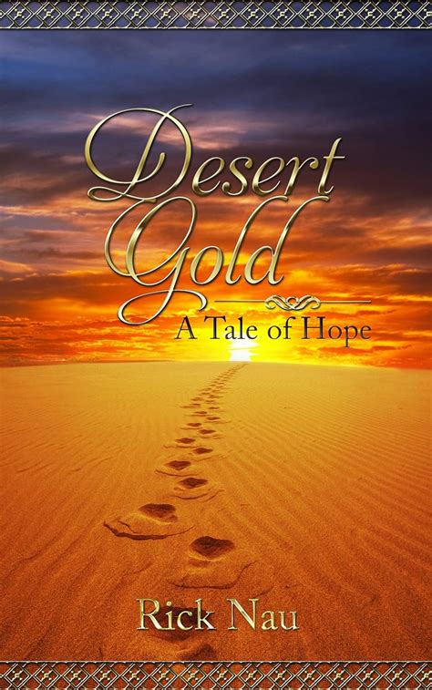 Desert Gold: A Tale Of Hope (Tales Of Hope Book 3) eBook : Nau, Rick ...
