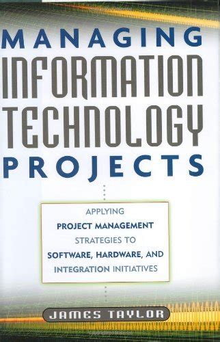 Managing Information Technology Projects: Applying Project Management ...