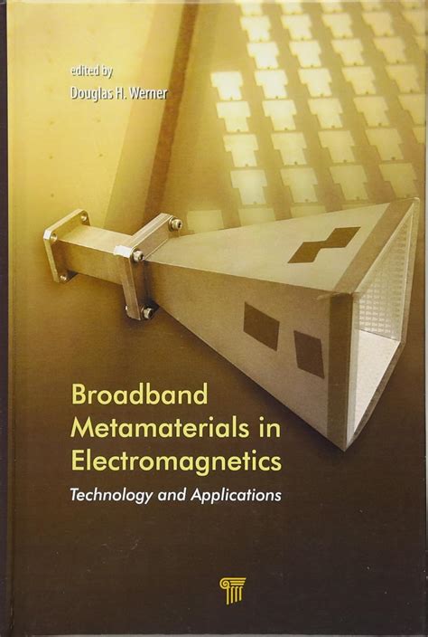 Buy Broadband Metamaterials in Electromagnetics: Technology and ...