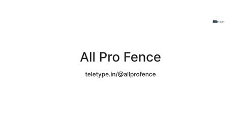 All Pro Fence — Teletype