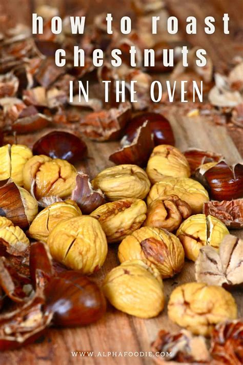How to Roast Chestnuts in the Oven & Easy Peel Method - Alphafoodie
