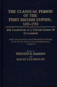 The Classical Period of the First British Empire, 1689-1783: The ...