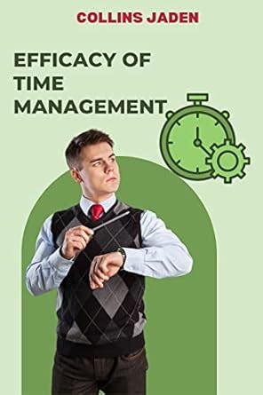 EFFICACY OF TIME MANAGEMENT eBook : JADEN, COLLINS: Amazon.in: Kindle Store