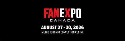 FAN EXPO Canada 2026, Metro Toronto Convention Centre, 27 August to 30 ...