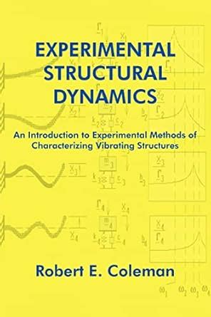 Buy Experimental Structural Dynamics: An Introduction to Experimental ...