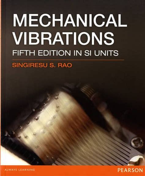Mechanical Vibrations SI 5/E : Rao, Singiresu S.: Amazon.in: Books
