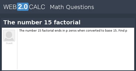 View question - The number 15 factorial