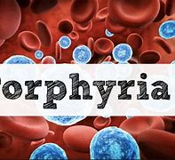 Image result for Porphyria
