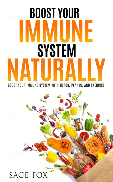 Boost Your Immune System Naturally: Boost Your Immune System With Herbs, Plants, and Exercise by ...