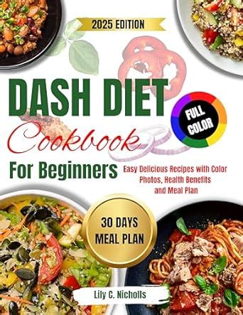 Dash Diet Cookbook for Beginners 2025: Easy Delicious Recipes with ...