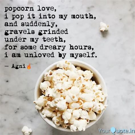 popcorn love, i pop it in... | Quotes & Writings by Agnishikha Sen ...