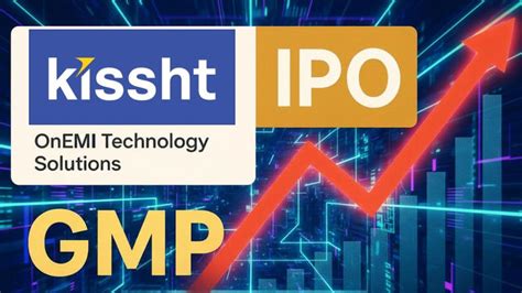 OnEMI Technology Solutions (Kissht) IPO GMP today: Rs 1 premium, issue ...
