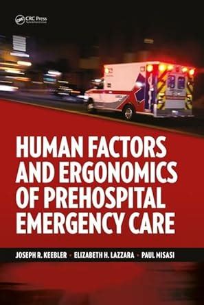 Human Factors and Ergonomics of Prehospital Emergency Care: Critical ...
