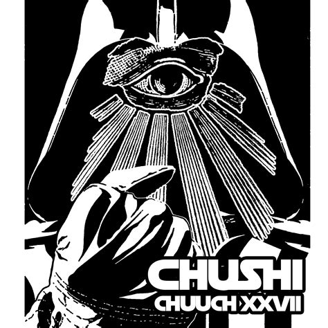 Chuuch!: Chushi - Chuuch Podcast XXVII