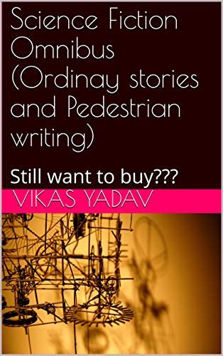 Science Fiction Omnibus (Ordinay stories and Pedestrian writing): Still ...